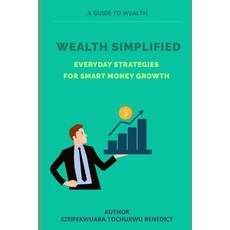 (英文圖書)Wealth Simplified: Everyday Strategies for Smart Money Growth 平裝版, Independently Published, 英文