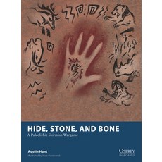 (영문도서)Hide Stone and Bone: A Paleolithic Skirmish Wargame Paperback, Osprey Games, English, 9781472867285