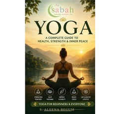 (영문도서)The Complete Yoga Guide: Breathing Poses Types Daily Practice and Nutrition f... Paperback, Independently Published, English, 9798184523804