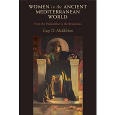 (영문도서) Women in the Ancient Mediterranean World: From the Palaeolithic to the Byzantines Paperback, Cambridge University Press, English, 9781108703833