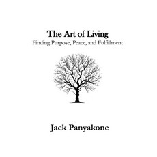 (영문도서) The Art of Living: Finding Purpose Peace and Fulfillment Paperback, Independently Published, English, 9798306672441