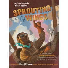 Sprouting Wings: The True Story of James Herman Banning the First African American Pilot to Fly Acr... Library Binding, Crown Books for Young Readers