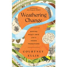 (영문도서)Weathering Change: Seeking Peace Amid Life's Tough Transitions Paperback, IVP, English, 9781514012826