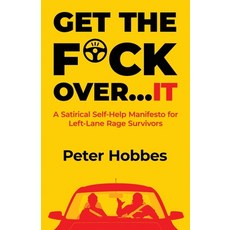 (英文圖書)Get The F*ck Over...IT: A Satirical Self-Help Manifesto For Left-Lane Rage Survi... 平裝版, Atmosphere Press, 英文