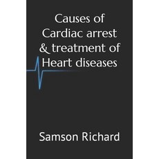 (영문도서) Causes of Cardiac arrest & treatment of Heart diseases Paperback, Independently Published, English, 9798388747501