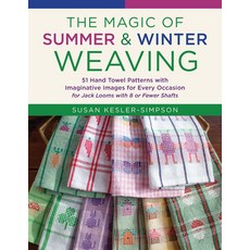 (外文書)The Magic of Summer and Winter Weaving: * 51 Hand Towel Patterns with Imaginative... Paperback, Stackpole Books, English