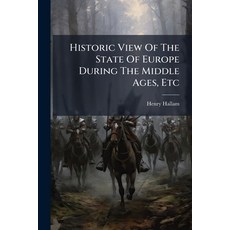 (英文圖書)Historic View Of The State Of Europe During The Middle Ages Etc 平裝版, Nabu Press, 英文