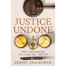 (영문도서) Justice Undone: The Vanishing Pillars of Truth Paperback, Ebookit.com, English, 9781456657604