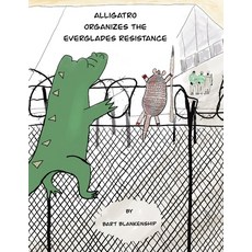 (영문도서)Alligatro Organizes The Everglades Resistance Paperback, Independently Published, English, 9798296979810