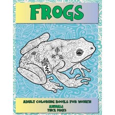 Adult Coloring Books for Women Thick paper - Animals - Frogs Paperback, Independently Published, English, 9798710495728