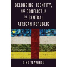 (영문도서) Belonging Identity and Conflict in the Central African Republic Hardcover, University of Wisconsin Press, English, 9780299345709
