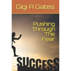 (영문도서) Pushing Through The Fear Paperback, Independently Published, English, 9781691015863