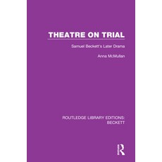 (영문도서) Theatre on Trial: Samuel Beckett's Later Drama Paperback, Routledge, English, 9780367747589