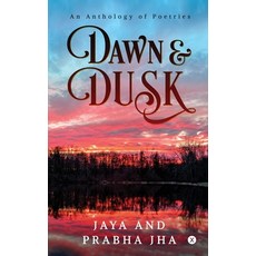 Dawn and Dusk: An Anthology of Poetries Paperback, Notion Press, English, 9781648920745