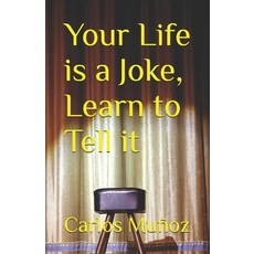 (英文圖書)Your Life is a Joke Learn to Tell it 平裝版, Independently Published, 英文