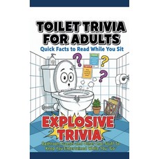 (영문도서)Toilet Trivia for Adults Quick Facts to Read While You Sit: Explosive Trivia Ba... Paperback, Independently Published, English, 9798277229392