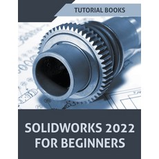 (영문도서) Solidworks 2022 For Beginners Paperback, Tutorial Books, English, 9798201562748