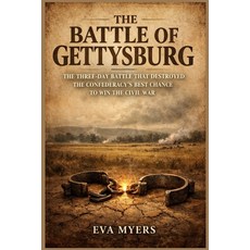 (영문도서)The Battle of Gettysburg: The Three-Day Battle That Destroyed the Confederacy's... Paperback, Independently Published, English, 9798198069787 Independently Published, English, 9798198069787