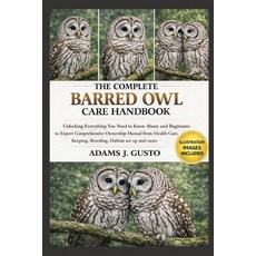 (영문도서)The Complete Barred Owl Care Handbook: Unlocking Everything You Need to Know Abo... Paperback, Independently Published, English, 9798242153721