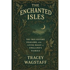 (英文圖書)The Enchanted Isles: The True History Folklore and Living Magic of England's F... 平裝版, Independently Published, 英文