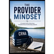 (영문도서)The Provider Mindset: Book 1: A Complete Guide to Becoming a Competitive Nurse A... Paperback