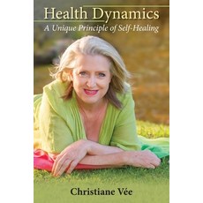 (英文圖書)Health Dynamics: A Unique Principle of Self-Healing 平裝版, Busybird Publishing, 英文