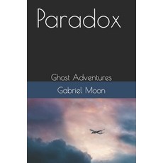 (영문도서) Paradox: Ghost Adventures Paperback, Independently Published, English, 9798867859121