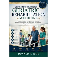 (영문도서)Comprehensive Reference for Geriatric Rehabilitation Medicine: Clinical Principl... Paperback, Independently Published, English, 9798181716384