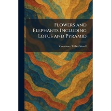 (영문도서)Flowers and Elephants Including Lotus and Pyramid Paperback, Tradd Street Press, English, 9781025663081 Tradd Street Press, English, 9781025663081