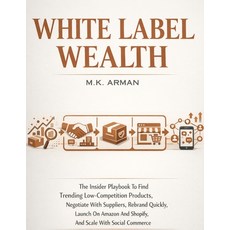 (英文圖書)White Label Wealth: The Insider Playbook To Find Trending Low-Competition Produc... 平裝版, Independently Published, English, Paperback