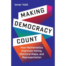 (영문도서)Making Democracy Count: How Mathematics Improves Voting Electoral Maps and Rep... Paperback, Princeton University Press, English, 9780691248813