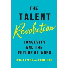 The Talent Revolution: Longevity and the Future of Work Hardcover, Rotman-Utp Publishing, English, 9781487500825