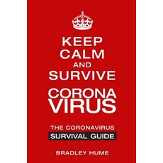 (영문도서) Keep Calm and Survive: The Survival Guide Paperback, Independently Published, English, 9798608394423