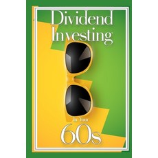 (영문도서) Dividend Investing in Your 60s: Convert Your 401K Nest Egg into Income Paperback, Independently Published, English, 9798846959286