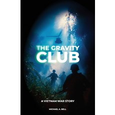 (영문도서)The Gravity Club A Vietnam War Story Paperback, Spines, English, 9798900017341