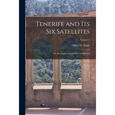 (영문도서) Tenerife and Its Six Satellites: Or the Canary Islands Past and Present; Volume 2 Paperback, Legare Street Press, English, 9781016498678