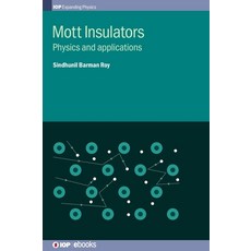 (영문도서) Mott Insulators: Physics and Applications Hardcover, IOP Publishing Ltd, English, 9780750315944