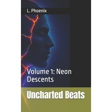 (영문도서)Uncharted Beats: Volume 1: Neon Descents Paperback, Independently Published, English, 9798276993836