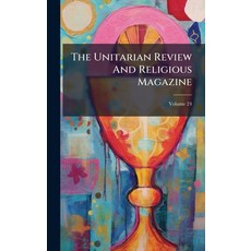 (英文圖書)The Unitarian Review And Religious Magazine 精裝版, Hutson Street Press, 英文