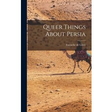 (영문도서) Queer Things About Persia Hardcover, Legare Street Press, English, 9781018275321