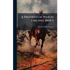 (영문도서)A Prisoner of War in Virginia 1864-5 Hardcover, Hutson Street Press, English, 9781025228242