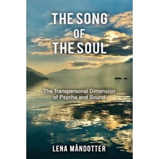 (영문도서) The Song of the Soul: The Transpersonal Dimension of Psyche and Sound Paperback, Chiron Publications, English, 9781685032302