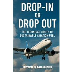 (英文圖書)Drop-In or Drop Out The Technical Limits of Sustainable Aviation Fuel 平裝版, Independently Published, 英文