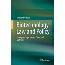 (영문도서) Biotechnology Law and Policy: Emerging Legal Issues Cases and Materials Hardcover, Springer, English, 9789819921348