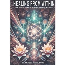 (英文圖書)Healing From Within: The Healing Power of Mindset Energy & Nature 平裝版, Independently Published, English, Paperback