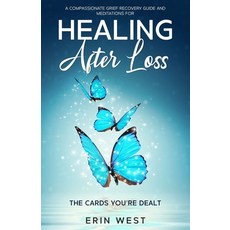 (영문도서) The Cards You're Dealt: A Compassionate Grief Recovery Guide and Meditations for Healing Afte... Paperback, Nautica Blue, English, 9781916894310