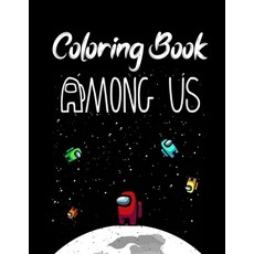 Among Us Coloring Book: Over 100 Pages of Among us coloring Designs For Kids And Adults... Paperback, Independently Published