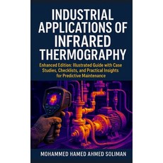 (영문도서)Industrial Applications of Infrared Thermography: Enhanced Edition: Illustrated... Paperback, Independently Published, English, 9798262015474