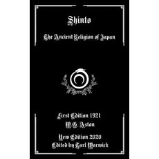 Shinto: The Ancient Religion of Japan Paperback, Independently Published