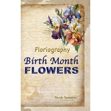 (영문도서) Floriagraphy Birth Month Flowers: Coffee table book Hardcover